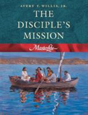 The Disciple's Mission 0767325826 Book Cover