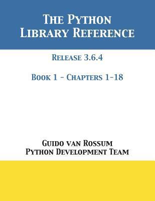 The Python Library Reference: Release 3.6.4 - B... 1680921584 Book Cover