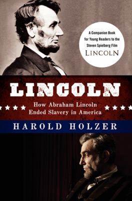 Lincoln: How Abraham Lincoln Ended Slavery in A... 0062265091 Book Cover