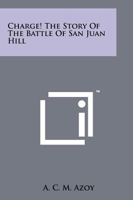 Charge! The Story Of The Battle Of San Juan Hill 1258124327 Book Cover