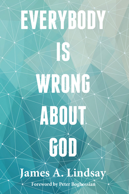 Everybody Is Wrong about God 1634310365 Book Cover
