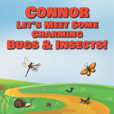 Connor Let's Meet Some Charming Bugs & Insects!... B08R2FZ22W Book Cover