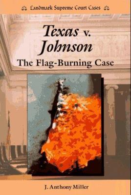 Texas V. Johnson: The Flag Burning Case 0894908588 Book Cover