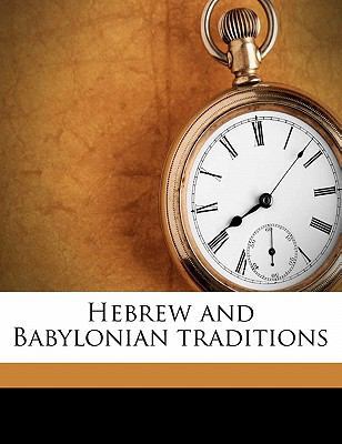 Hebrew and Babylonian Traditions 1177694999 Book Cover