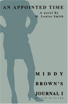 Middy Brown's Journal I: An Appointed Time 0595337449 Book Cover
