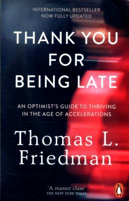 Thank You for Being Late: An Optimist's Guide t... 0141985755 Book Cover