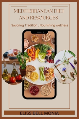 Mediterranean Diet and Resources: Savoring Trad... B0CG82CZNG Book Cover