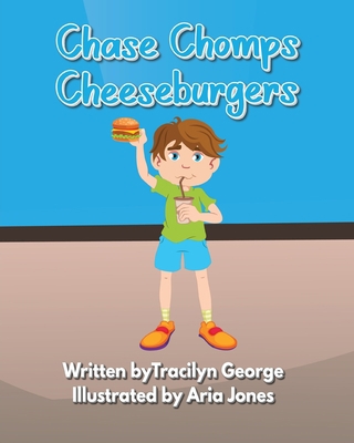 Chase Chomps Cheeseburgers 177744358X Book Cover