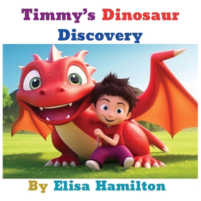 Timmy's Dinosaur Discovery B0D174NZ67 Book Cover
