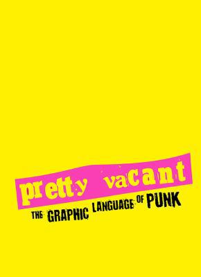 Paperback Pretty Vacant : The Graphic Language of Punk Book