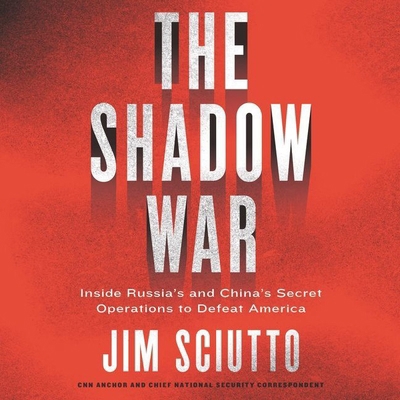 The Shadow War: Inside Russia's and China's Sec... 1982657693 Book Cover