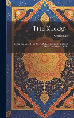 The Koran: Commonly Called The Alcoran Of Moham... 1019651377 Book Cover