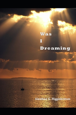 Was I Dreaming B0C9S5HKTF Book Cover