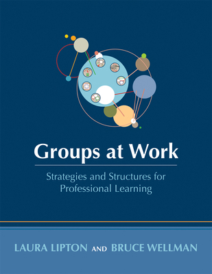 Groups at Work: Strategies and Structures for P... 1962188396 Book Cover
