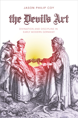 The Devil's Art: Divination and Discipline in E... 0813944074 Book Cover