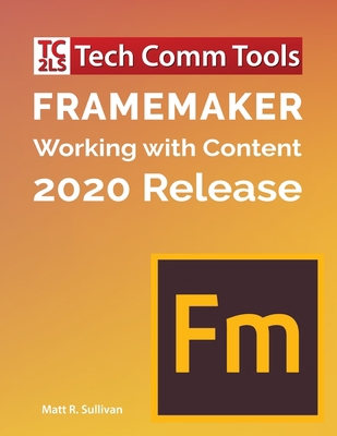 FrameMaker - Working with Content (2020 Release... 1953488021 Book Cover