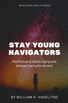 Stay Young Navigators: Seniors Caring For Senio... 1679983466 Book Cover