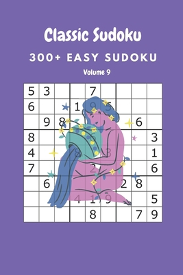 Classic Sudoku: 300+ Easy sudoku Volume 9 B087SN73TK Book Cover