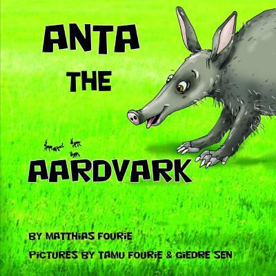 Anta the Aardvark 1949816001 Book Cover