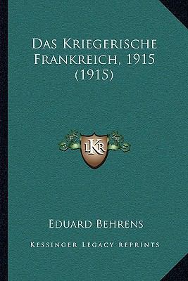 Das Kriegerische Frankreich, 1915 (1915) [German] 1167514947 Book Cover