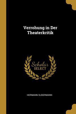 Verrohung in Der Theaterkritik [German] 0270130748 Book Cover