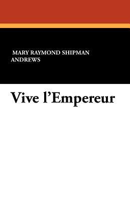 Vive L'Empereur 1434423212 Book Cover