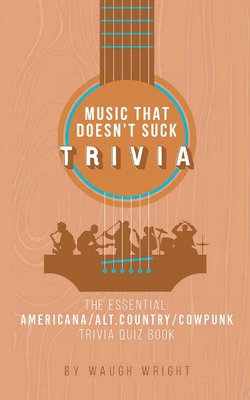 The Essential Americana/Alt.Country/Cowpunk Mus... 0998958654 Book Cover