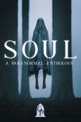 Soul: A Paranormal Anthology 1964952166 Book Cover