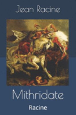 Mithridate: Racine [French] 1691760129 Book Cover
