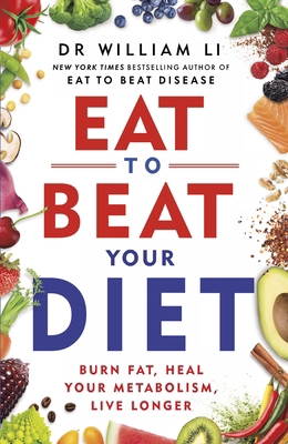 Eat to Beat Your Diet: Burn fat, heal your meta... 178504446X Book Cover