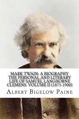 Mark Twain: A Biography: The Personal And Liter... 1546561722 Book Cover