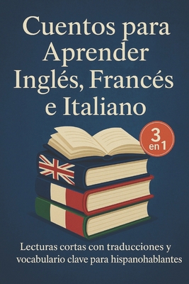 Cuentos para Aprender Inglés, Francés e Italian... [Spanish] B0FC36YHV3 Book Cover