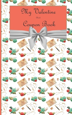 My Valentine blank Coupon Book: Gift coupon for... B08RX34DB1 Book Cover