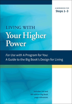 Living with Your Higher Power: A Workbook for S... 1568389892 Book Cover