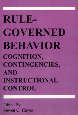 Rule-Governed Behavior: Cognition, Contingencie... 1878978489 Book Cover