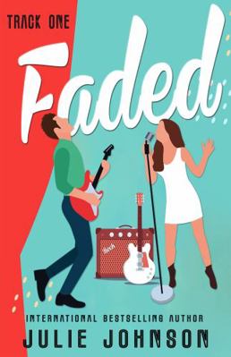 Faded: Track One: a rockstar romance (The Faded... 1961640023 Book Cover