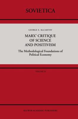 Marx' Critique of Science and Positivism: The M... 9401078254 Book Cover