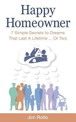 Happy Homeowner: 7 Simple Secrets to Dreams Tha... 1790715946 Book Cover