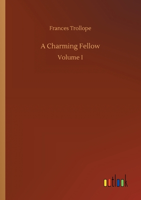 A Charming Fellow: Volume I 3732635945 Book Cover