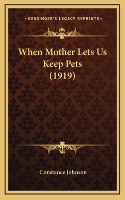 When Mother Lets Us Keep Pets (1919) 1169119271 Book Cover