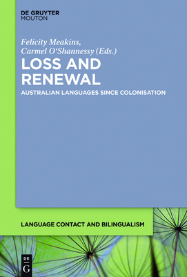 Loss and Renewal: Australian Languages Since Co... 1614518874 Book Cover