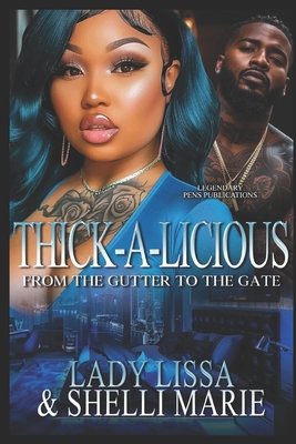 Thick-A-Licious: From the Gutta to the Gate (St... B0DNQML3QW Book Cover