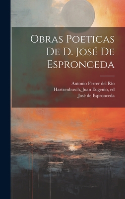 Obras poeticas de d. José de Espronceda [Spanish] 1020510684 Book Cover