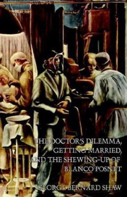 The Doctor's Dilemma, Getting Married, and The ... 0809533995 Book Cover