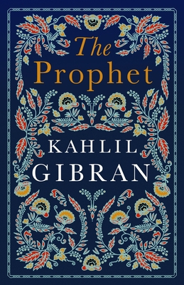 The Prophet: Annotated Edition with Illustrations 1847498272 Book Cover