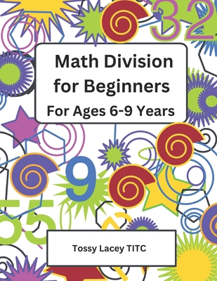 Math Division for Beginners, Ages 6-9 Years B0BLM5TG5F Book Cover
