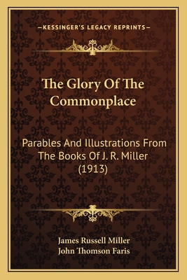 The Glory Of The Commonplace: Parables And Illu... 1167229428 Book Cover