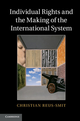 Individual Rights and the Making of the Interna... 0521674484 Book Cover