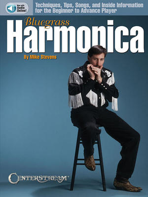 Bluegrass Harmonica: Techniques, Tips, Songs an... 1574243489 Book Cover