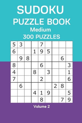 Sudoku Puzzle Book Medium: 300 Puzzles Volume 2 B08GB3KCJL Book Cover